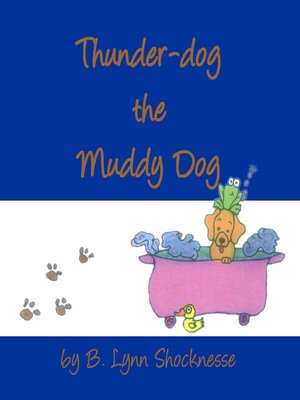 cover image of Thunder-Dog the Muddy Dog